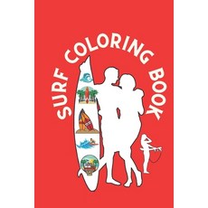 surf coloring book: surfing lifestyle aloha vibes surfing board ocean waves van life travel love... Paperback, Independently Published, English, 9798572906981