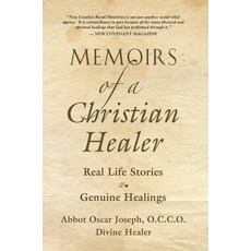 Memoirs of a Christian Healer: Real Life Stories Genuine Healings Hardcover, Booklocker.com