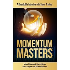 Momentum Masters: A Roundtable Interview with Super Traders with Minervini Ryan Zanger & Ritchie I