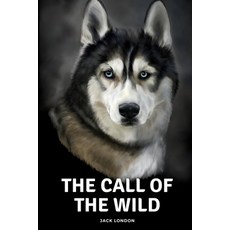 The Call of the Wild by Jack London: New cover: 2020 Edition Classic Novel Collection Paperback, Independently Published