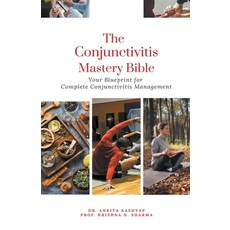 (영문도서) The Conjunctivitis Mastery Bible: Your Blueprint for Complete Conjunctivitis Management Paperback, Virtued Press, English, 9798223101062