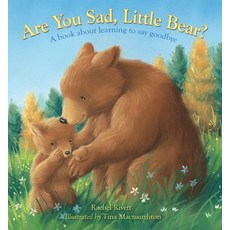 Are You Sad Little Bear?: A Book about Learning to Say Goodbye Hardcover, Lion Children's Bks