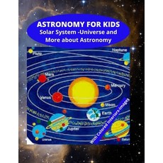 (영문도서) Astronomy for Kids - Solar System - Universe and More about Astronomy: : Knowledge on Space and Gala... Paperback, Independently Published, English, 9798584816971