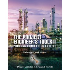 The Project Engineer's Toolkit Process Industries Edition Paperback, Cranston Engineering Ltd, English, 9781916054936