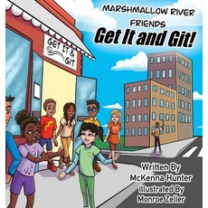 (영문도서) Marshmallow River Friends Get It and Git! Hardcover, McKenna Hunter, English, 9781954749078