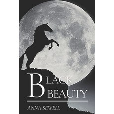 Black Beauty: Original Classics and Annotated Paperback, Independently Published, English, 9798592055942