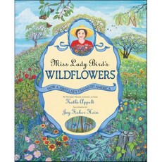 Miss Lady Bird's Wildflowers: How a First Lady Changed America, Quill Tree Books