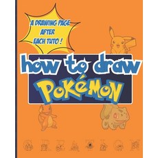 How To Draw Pokemon: Learn How To Draw Pokemon: Anime & Manga - STEP by STEP - For Creative Minds Paperback, Independently Published, English, 9798697761410