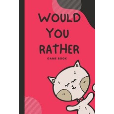 (영문도서) Would You Rather: Gamebook for Kids 6-12 years old Paperback, Independently Published, English, 9798744840327
