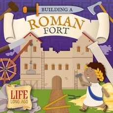 Building a Roman Fort Hardcover, Booklife Publishing, English, 9781786375476