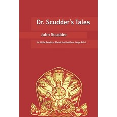 Dr. Scudder's Tales: for Little Readers About the Heathen: Large Print Paperback, Independently Published