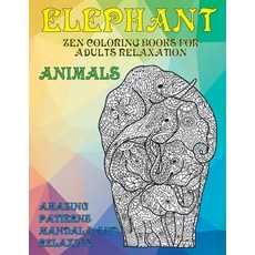 Zen Coloring Books for Adults Relaxation - Animals - Amazing Patterns Mandala and Relaxing - Elephant Paperback, Independently Published