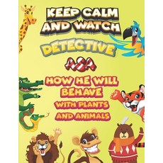 keep calm and watch detective Asa how he will behave with plant and animals: A Gorgeous Coloring and... Paperback, Independently Published, English, 9798586571441