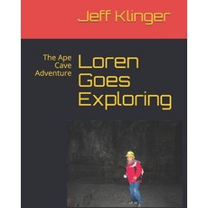(영문도서) Loren Goes Exploring: The Ape Cave Adventure Paperback, Independently Published, English, 9798512969908
