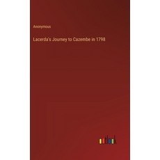 (영문도서) Lacerda's Journey to Cazembe in 1798 Hardcover, Outlook Verlag, English, 9783368180034