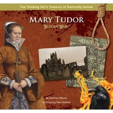 (영문도서) Mary Tudor Bloody Mary Hardcover, Goosebottom Books, English, 9780983425625