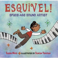 Esquivel! Space-Age Sound Artist Paperback, Charlesbridge Publishing