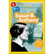 National Geographic Kids Readers Level 1 : Susan B. Anthony, Natl Geographic Soc Childre...