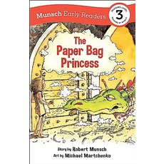 Paper Bag Princess Early Reader : Munsch Early Reader 3, Annick Press