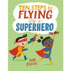 Ten Steps to Flying Like a Superhero Hardcover, Henry Holt & Company