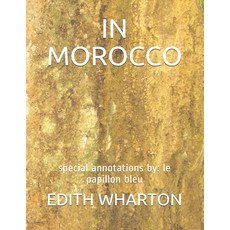 In Morocco: special annotations by: le papillon bleu Paperback, Independently Published