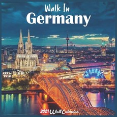 Walk In Germany 2021 Wall Calendar: Official Walk In Germany Calendar 2021 18 Months Paperback, Independently Published, English, 9798699119363