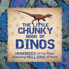 The Little Chunky Book of Dinosaurs: Hundreds of Fun Facts Spanning Millions of Years Paperback, Applesauce Press