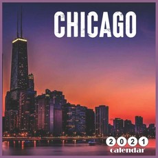 Chicago 2021 Calendar: Chicago City 2021 Wall Calendar 18 Months Paperback, Independently Published