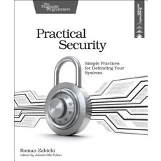 Practical Security: Simple Practices for Defending Your Systems Paperback, Pragmatic Bookshelf