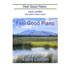 Feel Good Piano: Solo Piano Sheet Music Book Paperback, Independently Published, English, 9798555034885