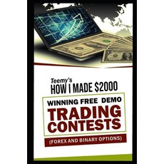 (영문도서) How I Made $2000 Winning Free Demo Trading Contests (forex and binary options) Paperback, Independently Published, English, 9781726648271