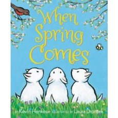 When Spring Comes:, Greenwillow Books