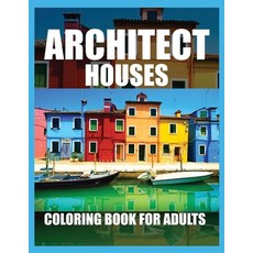 Architect Houses Coloring Book For Adults: Fantastic Structures A Coloring Book of Amazing Buildings... Paperback, Independently Published