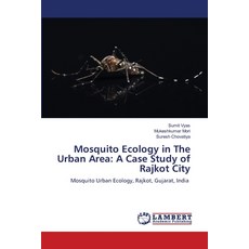 (영문도서)Mosquito Ecology in The Urban Area: A Case Study of Rajkot City Paperback, LAP Lambert Academic Publis..., English, 9786208446567