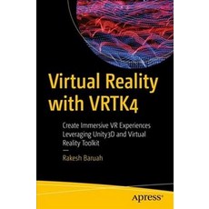 Virtual Reality with Vrtk4:Create Immersive VR Experiences Leveraging Unity3d and Virtual Reali..., Apress