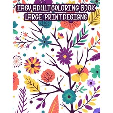 Easy Adult Coloring Book for Beginners: A Simple Large Print