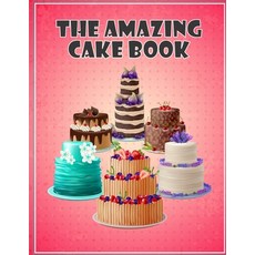 The Amazing Cake Book: The Perfect CakeBook Paperback, Independently Published, English, 9798577539269