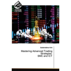 (영문도서) Mastering Advanced Trading Strategies: SMC and ICT Paperback, Noor Publishing, English, 9786207479986