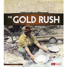 A Primary Source History of the Gold Rush Paperback, Capstone Press