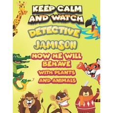 keep calm and watch detective Jamison how he will behave with plant and animals: A Gorgeous Coloring... Paperback, Independently Published, English, 9798586518712