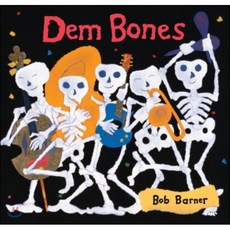Dem Bones, Chronicle Books, 9781452156477, Barner, Bob