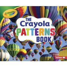 (영문도서) The Crayola (R) Patterns Book Paperback, Lerner Publications (Tm), English, 9781512455700