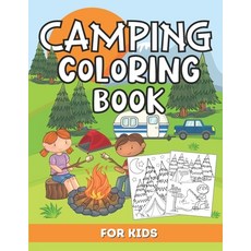 Camping Coloring Book for Kids: Cute Camping Activity Book Filled With Illustrations of Woodland Ani... Paperback, Independently Published, English, 9798552698967