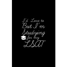 I'd Love To But I'M Studying for My Lsat: Daily Planner With Date & Time, I'd Love To But I'M Studying f