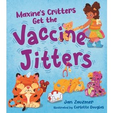 (영문도서) Maxine's Critters Get the Vaccine Jitters Hardcover, Experiment, English, 9781615198382