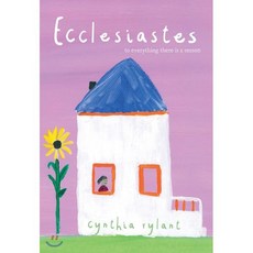 Ecclesiastes: To Everything There Is a Season : To Everything There Is a Season, Beach Lane Books, Rylant, Cynthia / Rylant, C..., 9781481476546