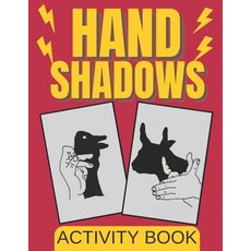 Hand Shadows Activity Book Paperback, Independently Published, English, 9798590873869