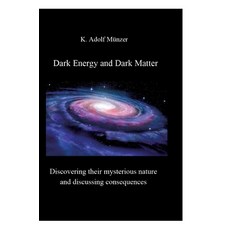 (外文書)Dark Energy and Dark Matter: Discovering their mysterious nature and discussing c... Hardcover, Tredition Gmbh, English