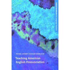 Teaching American English Pronunciation (Oxford Handbooks for Language Teachers), Oxford U.K