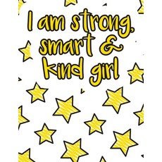 I am strong smart & kind girl: A valuable and beautiful coloring book that helps to build your chil... Paperback, Independently Published